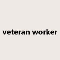 veteran worker是什么意思