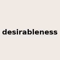desirableness是什么意思