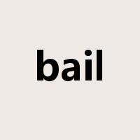 bail是什么意思