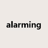 alarming是什么意思