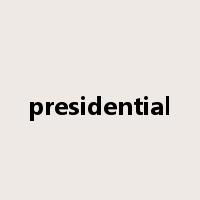 presidential是什么意思
