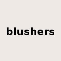 blushers是什么意思