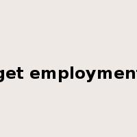get employment是什么意思