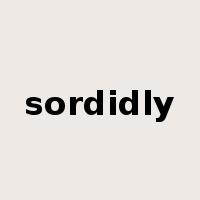 sordidly是什么意思