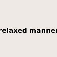relaxed manner是什么意思