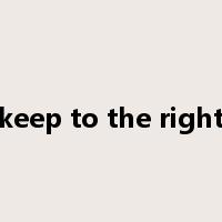 keep to the right是什么意思