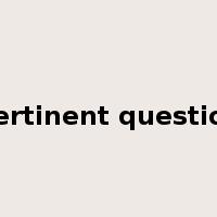 pertinent question是什么意思