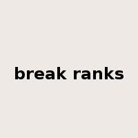 break ranks是什么意思