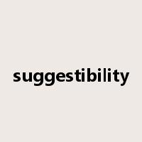 suggestibility是什么意思