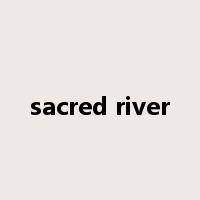 sacred river是什么意思