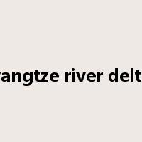 yangtze river delta是什么意思