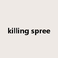 killing spree是什么意思