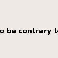 to be contrary to是什么意思