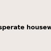 desperate housewife是什么意思