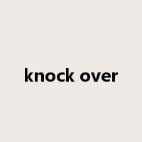 knock over是什么意思