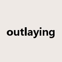 outlaying是什么意思