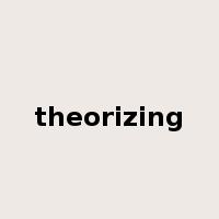 theorizing是什么意思