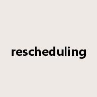 rescheduling是什么意思