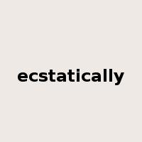 ecstatically是什么意思
