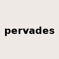 pervades是什么意思