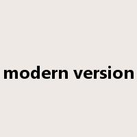 modern version是什么意思