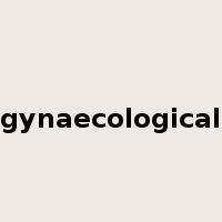 gynaecological是什么意思