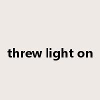 threw light on是什么意思