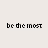be the most是什么意思