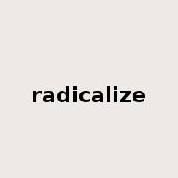 radicalize是什么意思