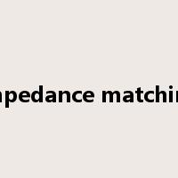 impedance matching是什么意思