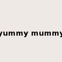 yummy mummy是什么意思