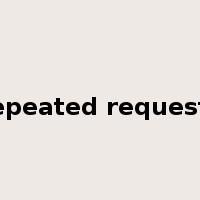 repeated requests是什么意思