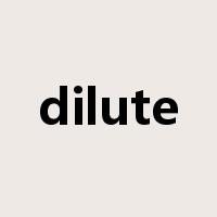 dilute是什么意思