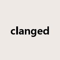 clanged是什么意思