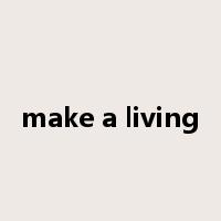 make a living是什么意思