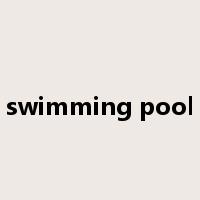 swimming pool是什么意思