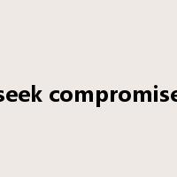 seek compromise是什么意思