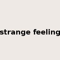 strange feeling是什么意思