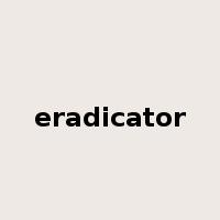 eradicator是什么意思