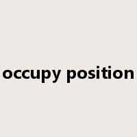 occupy position是什么意思