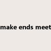 make ends meet是什么意思