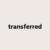 transferred是什么意思