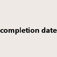completion date是什么意思