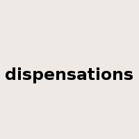 dispensations是什么意思