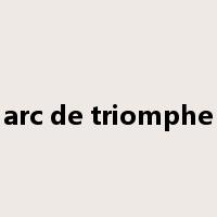 arc de triomphe是什么意思