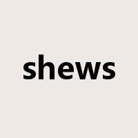 shews是什么意思