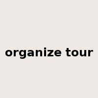 organize tour是什么意思