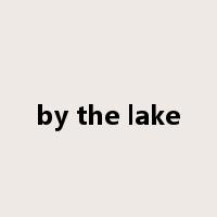 by the lake是什么意思