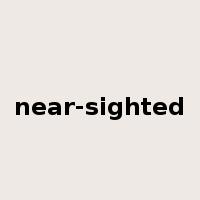 near-sighted是什么意思