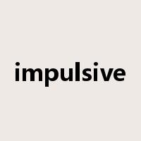 impulsive是什么意思